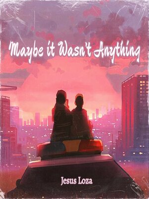 cover image of Maybe it Wasn't Anything